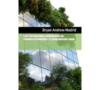 LEED Sustainability Fundamentals for Commercial Buildings: A Comprehensive Guide