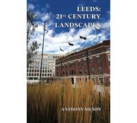 Leeds: 21st Century Landscapes: A Geographer's Exploration