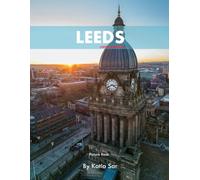 Leeds: A Perfect Coffee Table Picture Book - Travel and Tourism lovers.