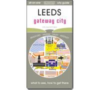 Leeds - Gateway City: map guide of What to see & How to get there (City Quickmaps)