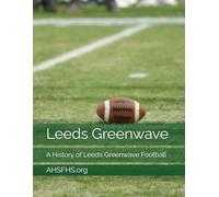 Leeds Greenwave: A History of Leeds Greenwave Football