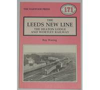 Leeds New Line: Heaton Lodge and Wortley Railway: LP171 (Locomotion Papers)