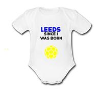 LEEDS Since I Was Born Football Personalised Unique Baby Vest Baby Grow Babygrow Cute Novelty Boys Girls Footy Funny United Utd