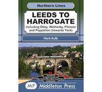 Leeds To Harrogate: including Otley, Wetherby, York and Pilmoor. (Northern Lines)