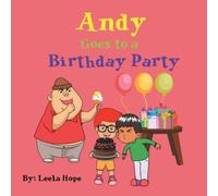 Leela Hope Andy Goes to a Birthday Party Paperback Book Leela Hope Multicolor