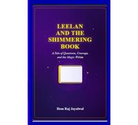 LEELAN AND THE SHIMMERING BOOK: A Tale of Questions, Courage, and the Magic Within