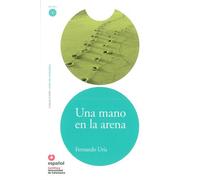 Leer En Espanol - Lecturas Graduadas: UNA Mano En LA Arena (Leer en espanol Level 1)