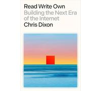 Leer Escribir Poseer / Read Write Own: La Nueva Era de Internet / Building the Next Era of the Internet
