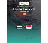 Leer Indonesisch - Niveau B1 Gemiddeld: Volledige methode: zelfstandig reizen en communiceren in Indonesië, verhalen vertellen: 3 (Leer Indonesisch - IndoLingua Methode)