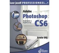 Leer jezelf PROFESSIONEEL... Adobe Photoshop CS6