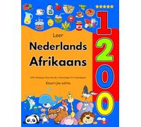 Leer Nederlands Afrikaans: 1200 Alledaagse Woorden Met Afbeeldingen En Uitspraakgids: Kleurrijke editie