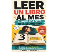 LEER UN LIBRO AL MES AUNQUE NO LEÍSTE NI EL SECUNDARIO: El método del «párrafo por día» para gente que se duerme en la página 3