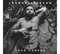 Leeroy Stagger - Love Versus - New Vinyl Record - 24 - O4z