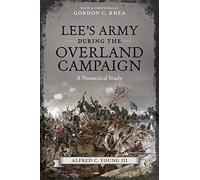 Lee's Army during the Overland Campaign: A Numerical Study
