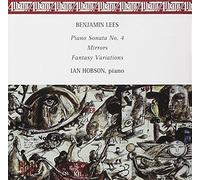 Lees, B. - Piano Sonata No. 4/Mirrors In Six Sections