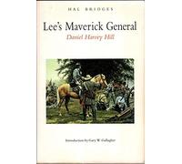 Lee's Maverick General: Daniel Harvey Hill