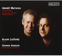 Lefevre^Tuscon So^Hanson - Andre Mathieu: Concerto No. 4/Orchestral Works