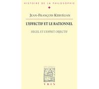 L'Effectif Et Le Rationnel: Hegel Et l'Esprit Objectif (Bibliotheque D'Histoire de la Philosophie)