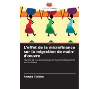 L'effet de la microfinance sur la migration de main-d'oeuvre: Le point de vue des porteuses de marchandises dans le sud du Ghana