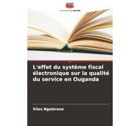 L'effet du système fiscal électronique sur la qualité du service en Ouganda