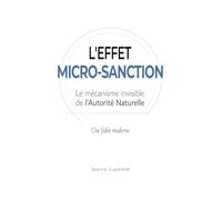 L'Effet Micro-sanction: Le mécanisme invisible de l'Autorité Naturelle