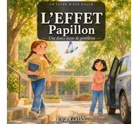 L'effet papillon: Une Histoire Illustrée Chaleureuse sur la Bonté, la Générosité et Ses Effets sur les Autres - Un Conte Multiculturel pour Enfants de 3 à 8 Ans