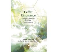 L'Effet Résonance: Comment les micro-courants spécifiques en fréquences changent la médecine: Changer la médecine grâce aux micro-courants