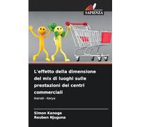 L'effetto della dimensione del mix di luoghi sulle prestazioni dei centri commerciali: Nairobi - Kenya