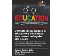 L'effetto di un modulo di educazione alla salute amichevole collegato alla scuola: sulle conoscenze degli adolescenti in materia di salute sessuale e ... - Studio controllato randomizzato a grappolo