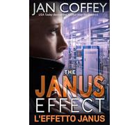 L'effetto Janus: Il mondo sta morendo di ora in ora-e l’unica persona che può fermarlo è quella che hanno rinchiuso.
