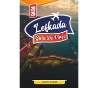 LEFKADA GUÍA DE VIAJE 2026: Descubre gemas ocultas, monumentos históricos, consejos de viaje y experiencias vacacionales inolvidables