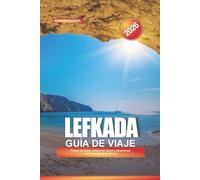 LEFKADA Guía de viaje 2026: Playas de arena, paseos en barco y atracciones en la isla jónica de Grecia