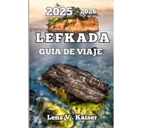 LÉFKADA GUÍA DE VIAJE: Dónde Ir, Qué Hacer Y Cómo Vivirlo Al Máximo