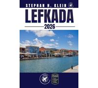 LEFKADA GUIDE DE VOYAGE: Explorez Lefkada comme un local : conseils authentiques, meilleurs endroits et excursions d'une journée