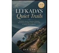 Lefkada’s Quiet Trails: Peaceful Walks, Coastal Scenery, Mountain Villages, Local Traditions & Smart Trip Planning