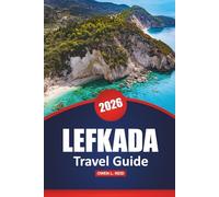 Lefkada Travel Guide 2026: Discover Top Attractions, Hidden Gems, and Local Experiences for a Beach Vacation on a Greek Island