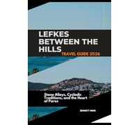 LEFKES BETWEEN THE HILLS: STONE ALLEYS, CYCLADIC TRADITIONS, AND THE HEART OF PAROS
