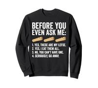 Lefse Master Before you even ask me Funny Lefse Sweatshirt