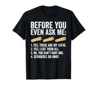 Lefse Master Before You Even Ask me Funny Lefse T-Shirt