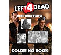 Left 4 Dead Dots Lines Swirls Coloring Book: Left 4 Dead Adult Color Dots Lines Swirls Activity Books For Women And Men