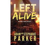Left Alive: An End Times Novel