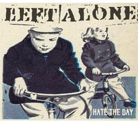 Left Alone - Hate the Day