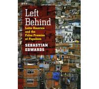 Left Behind - Latin America and the False Promise of Populism
