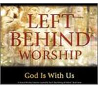 Left Behind Worship: God Is With Us