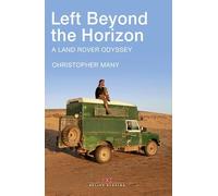 Left Beyond the Horizon: A Land Rover Odyssey