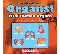Left Brain Kids Organs Vital Human Organs (Brain, Heart, Kidneys, Liver and Left Brain Kids Multicolor