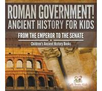 Left Brain Kids Roman Government Ancient History for Kids: From the Emperor to Left Brain Kids Multicolor