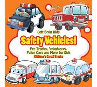 Left Brain Kids Safety Vehicles Fire Trucks, Ambulances, Police Cars & More for Left Brain Kids Multicolor