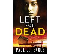 Left for Dead: 1 (Morecambe Bay Trilogy)