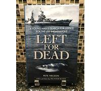 Left for Dead: A Young Man's Search for Justice for the Uss Indianapolis